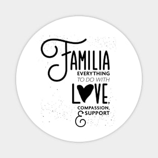 Familia Everything To Do with Love Compassion and Support v3 Magnet